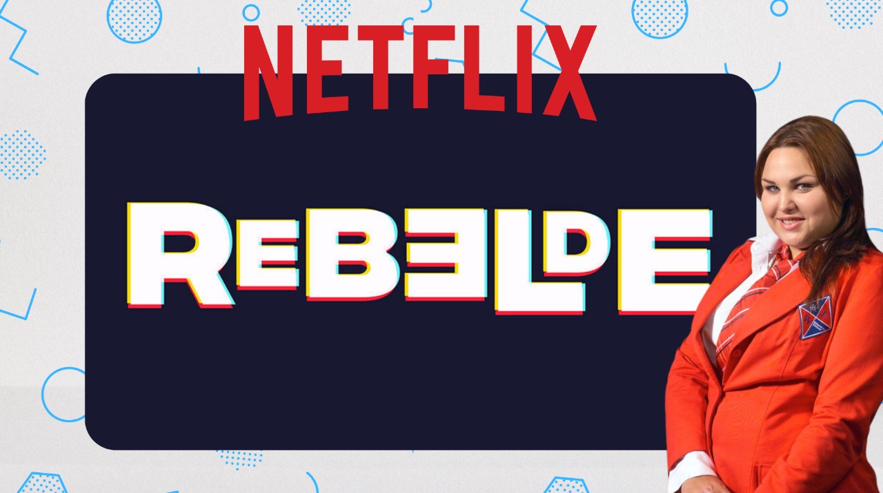 Rebelde llegará a Netflix