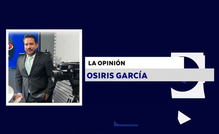 LA OPINIÓN CON OSIRIS GARCÍA