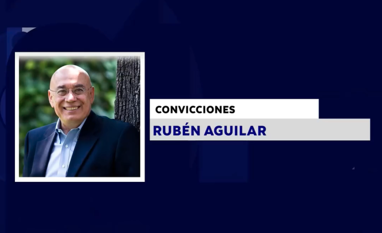 CONVICCIONES CON RUBÉN AGUILAR