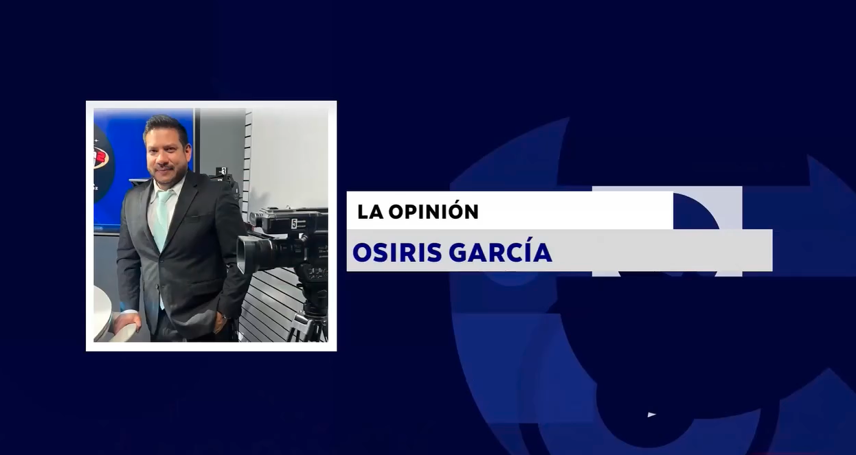 LA OPINIÓN CON: OSIRIS GARCÍA