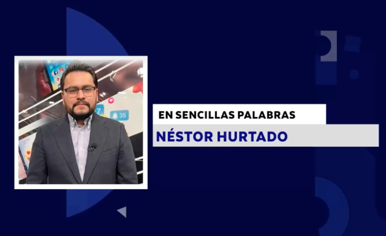 EN SENCILLAS PALABRAS CON: NÉSTOR HURTADO
