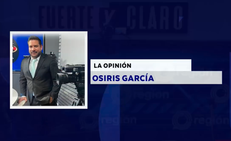 LA OPINIÓN CON: OSIRIS GARCÍA