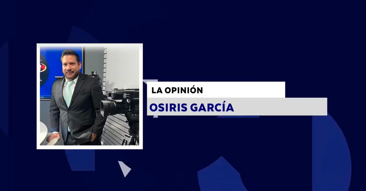LA OPINIÓN CON: OSIRIS GARCÍA