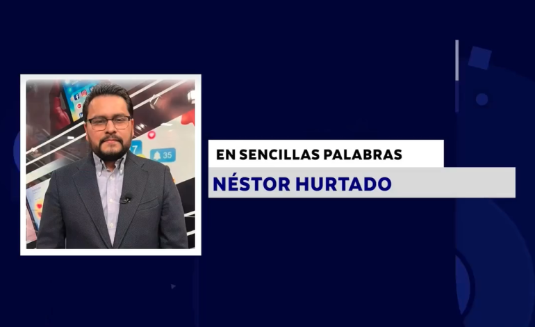 EN SENCILLAS PALABRAS CON: NÉSTOR HURTADO