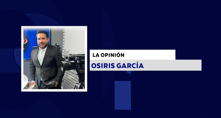 LA OPINIÓN CON: OSIRIS GARCÍA